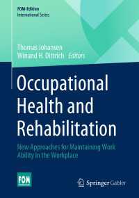 Occupational Health and Rehabilitation〈1st ed. 2021〉 : New Approaches for Maintaining Work Ability in the Workplace