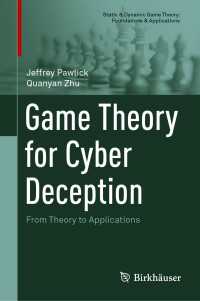 サイバー詐欺のためのゲーム理論<br>Game Theory for Cyber Deception : From Theory to Applications