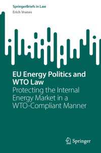 EU Energy Politics and WTO Law : Protecting the Internal Energy Market in a WTO-Compliant Manner