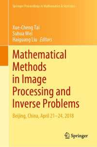 Mathematical Methods in Image Processing and Inverse Problems : IPIP 2018, Beijing, China, April 21–24