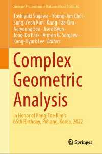 Complex Geometric Analysis : In Honor of Kang-Tae Kim’s 65th Birthday, Pohang, Korea, 2022