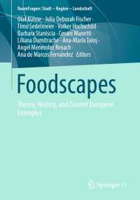 食の風景：理論・歴史・最新のヨーロッパの事例<br>Foodscapes〈1st ed. 2023〉 : Theory, History, and Current European Examples