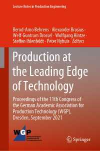 Production at the Leading Edge of Technology〈1st ed. 2022〉 : Proceedings of the 11th Congress of the German Academic Association for Production Technology (WGP), Dresden, September 2021