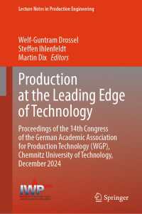 Production at the Leading Edge of Technology : Proceedings of the 14th Congress of the German Academic Association for Production Technology (WGP), Chemnitz University of Technology, December 2024
