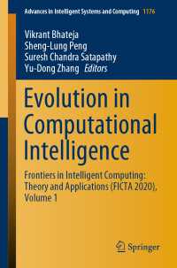 Evolution in Computational Intelligence〈1st ed. 2021〉 : Frontiers in Intelligent Computing: Theory and Applications (FICTA 2020), Volume 1