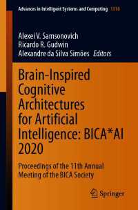 Brain-Inspired Cognitive Architectures for Artificial Intelligence: BICA*AI 2020〈1st ed. 2021〉 : Proceedings of the 11th Annual Meeting of the BICA Society