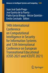 14th International Conference on Computational Intelligence in Security for Information Systems and 12th International Conference on European Transnational Educational (CISIS 2021 and ICEUTE 2021)〈1st ed. 2022〉