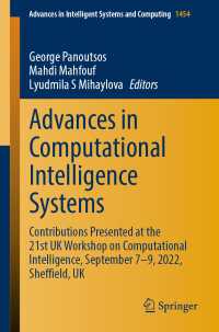 Advances in Computational Intelligence Systems : Contributions Presented at the 21st UK Workshop on Computational Intelligence, September 7-9, 2022, Sheffield, UK