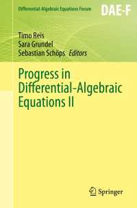 Progress in Differential-Algebraic Equations II〈1st ed. 2020〉
