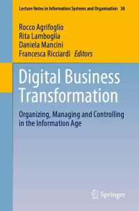 Digital Business Transformation〈1st ed. 2020〉 : Organizing, Managing and Controlling in the Information Age
