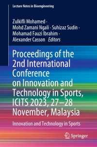 Proceedings of the 2nd International Conference on Innovation and Technology in Sports, ICITS 2023, 27–28 November, Malaysia : Innovation and Technology in Sports