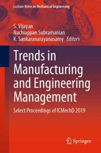 Trends in Manufacturing and Engineering Management〈1st ed. 2021〉 : Select Proceedings of ICMechD 2019