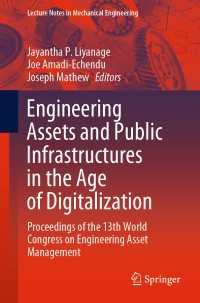 Engineering Assets and Public Infrastructures in the Age of Digitalization〈1st ed. 2020〉 : Proceedings of the 13th World Congress on Engineering Asset Management