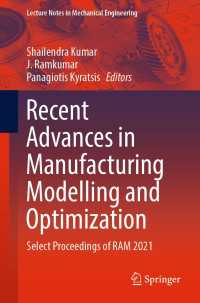 Recent Advances in Manufacturing Modelling and Optimization〈1st ed. 2022〉 : Select Proceedings of RAM 2021