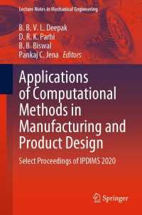 Applications of Computational Methods in Manufacturing and Product Design : Select Proceedings of IPDIMS 2020