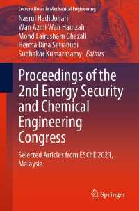 Proceedings of the 2nd Energy Security and Chemical Engineering Congress〈1st ed. 2023〉 : Selected Articles from ESChE 2021, Malaysia