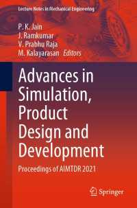 Advances in Simulation, Product Design and Development〈1st ed. 2023〉 : Proceedings of AIMTDR 2021