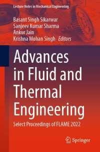 Advances in Fluid and Thermal Engineering〈1st ed. 2023〉 : Select Proceedings of FLAME 2022