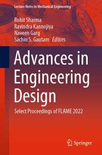 Advances in Engineering Design〈1st ed. 2023〉 : Select Proceedings of FLAME 2022