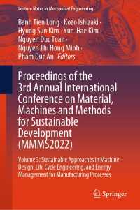 Proceedings of the 3rd Annual International Conference on Material, Machines and Methods for Sustainable Development (MMMS2022) : Volume 3: Sustainable Approaches in Machine Design, Life Cycle Engineering, and Energy Management for Manufacturing Processes
