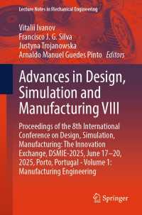 Advances in Design, Simulation and Manufacturing VIII : Proceedings of the 8th International Conference on Design, Simulation, Manufacturing: The Innovation Exchange, DSMIE-2025, June 17–20, 2025, Porto, Portugal - Volume 1: Manufacturing Engineering