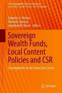 Sovereign Wealth Funds, Local Content Policies and CSR : Developments in the Extractives Sector