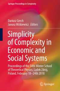 Simplicity of Complexity in Economic and Social Systems : Proceedings of the 54th Winter School of Theoretical Physics, Lądek Zdr&oacute;j, Poland, February 18–24th 2018