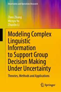 Modeling Complex Linguistic Information to Support Group Decision Making Under Uncertainty : Theories, Methods and Applications