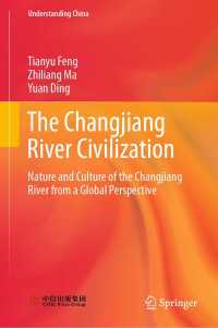 The Changjiang River Civilization : Nature and Culture of the Changjiang River from a Global Perspective