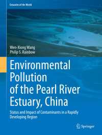 Environmental Pollution of the Pearl River Estuary, China〈1st ed. 2020〉 : Status and Impact of Contaminants in a Rapidly Developing Region