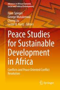 Peace Studies for Sustainable Development in Africa : Conflicts and Peace Oriented Conflict Resolution
