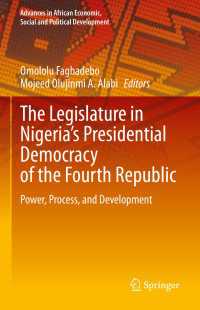 The Legislature in Nigeria’s Presidential Democracy of the Fourth Republic : Power, Process, and Development