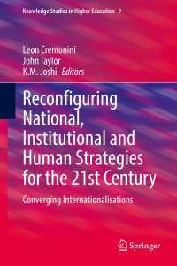 Reconfiguring National, Institutional and Human Strategies for the 21st Century : Converging Internationalizations
