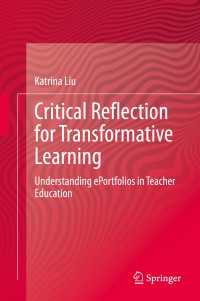 Critical Reflection for Transformative Learning〈1st ed. 2020〉 : Understanding e-Portfolios in Teacher Education
