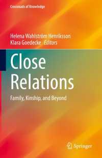 Close Relations〈1st ed. 2021〉 : Family, Kinship, and Beyond