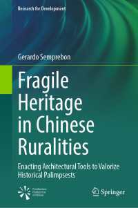 Fragile Heritage in Chinese Ruralities : Enacting Architectural Tools to Valorize Historical Palimpsests