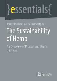 The Sustainability of Hemp〈1st ed. 2023〉 : An Overview of Product and Use in Business