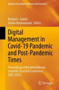 Digital Management in Covid-19 Pandemic and Post-Pandemic Times〈1st ed. 2023〉 : Proceedings of the International Scientific-Practical Conference (ISPC 2021)
