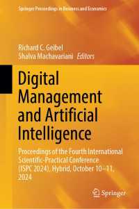 Digital Management and Artificial Intelligence : Proceedings of the Fourth International Scientific-Practical Conference (ISPC 2024), Hybrid, October 10-11, 2024