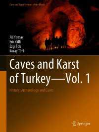 Caves and Karst of Turkey - Vol. 1 : History, Archaeology and Caves