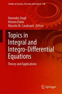 Topics in Integral and Integro-Differential Equations : Theory and Applications