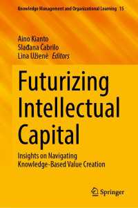 Futurizing Intellectual Capital : Insights on Navigating Knowledge-Based Value Creation