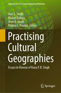 Practising Cultural Geographies〈1st ed. 2022〉 : Essays in Honour of Rana P. B. Singh