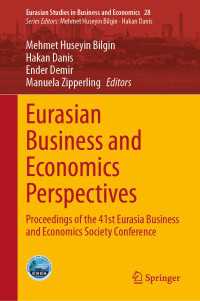 Eurasian Business and Economics Perspectives : Proceedings of the 41st Eurasia Business and Economics Society Conference