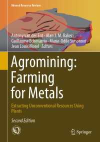 Agromining: Farming for Metals〈Second Edition 2021〉 : Extracting Unconventional Resources Using Plants（2）