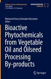 Bioactive Phytochemicals from Vegetable Oil and Oilseed Processing By-products〈1st ed. 2023〉
