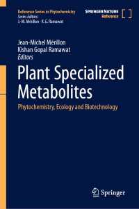 植物特化代謝物（全２巻）<br>Plant Specialized Metabolites : Phytochemistry, Ecology and Biotechnology