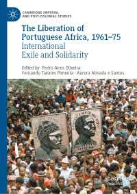 The Liberation of Portuguese Africa, 1961-75 : International Exile and Solidarity