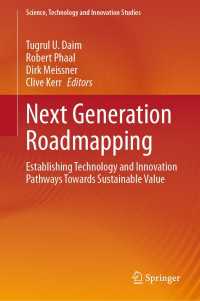 Next Generation Roadmapping : Establishing Technology and Innovation Pathways Towards Sustainable Value