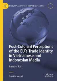 Post-Colonial Perceptions of the EU’s Trade Identity in Vietnamese and Indonesian Media : Friend or Foe?